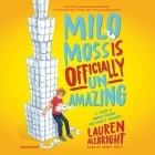Milo Moss Is Officially Un-Amazing Lib/E By Lauren Allbright, James Foley (Read by) Cover Image