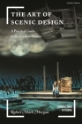 The Art of Scenic Design: A Practical Guide to the Creative Process (Introductions to Theatre) By Robert Mark Morgan, Jim Volz (Editor) Cover Image
