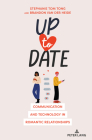 Up to Date: Communication and Technology in Romantic Relationships (Language as Social Action #24) Cover Image