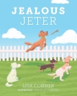 Jealous Jeter By Lisa Conner, Marielle Mikeska (Illustrator) Cover Image