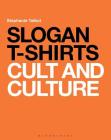 Slogan T-Shirts: Cult and Culture Cover Image