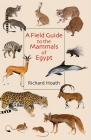A Field Guide to the Mammals of Egypt Cover Image