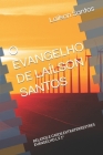 O Evangelho de Laílson Santos: RELATOS E CASOS EXTRATERRESTRES EVANGELHO L.S 1a By Laílson Santos Cover Image