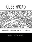 Cuss Word Motivational Posters: Motivational Posters with Swear Words Cover Image