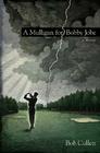 A Mulligan for Bobby Jobe: A Novel Cover Image