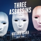 Three Assassins By Kotaro Isaka, Sam Malissa (Translator), Adam Sims (Read by) Cover Image