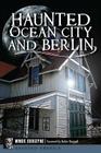 Haunted Ocean City and Berlin (Haunted America) By Mindie Burgoyne, Helen Chappell (Foreword by) Cover Image