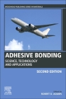 Adhesive Bonding: Science, Technology and Applications By Robert D. Adams (Editor) Cover Image