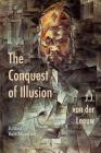 The Conquest of Illusion By Bart Marshall (Editor), J. J. Van Der Leeuw Cover Image
