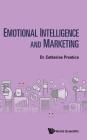 Emotional Intelligence and Marketing By Catherine Prentice Cover Image