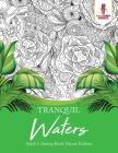 Tranquil Waters: Adult Coloring Book Nature Edition Cover Image