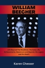 WIlliam Beecher: Life Beyond The Headlines- His Early Life, Achievements, Newsroom and Beyond, His Legacy and His Death Cover Image