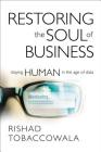 Restoring the Soul of Business: Staying Human in the Age of Data By Rishad Tobaccowala Cover Image