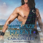 The MacKenzie Regent By Caroline Lee, Antony Ferguson (Read by) Cover Image