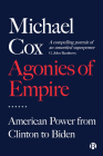 Agonies of Empire: American Power from Clinton to Biden Cover Image