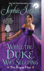 While the Duke Was Sleeping: The Rogue Files By Sophie Jordan Cover Image