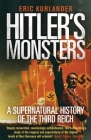 Hitler's Monsters: A Supernatural History of the Third Reich By Eric Kurlander Cover Image