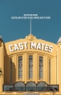 Cast Mates: Australian Actors in Hollywood and at Home By Sam Twyford-Moore Cover Image