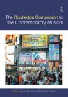 The Routledge Companion to the Contemporary Musical By Jessica Sternfeld (Editor), Elizabeth L. Wollman (Editor) Cover Image
