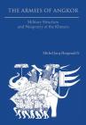 The Armies of Angkor: Military Structure and Weaponry of the Khmers By Michel Jacq-Hergoualc'h, Michael Smithies (Translator) Cover Image