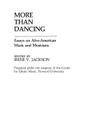 More Than Dancing: Essays on Afro-American Music and Musicians (Bibliographies and Indexes in American Literature #83) Cover Image