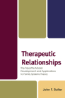 Therapeutic Relationships: The Tripartite Model: Development and Applications to Family Systems Theory By John F. Butler Cover Image