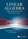 Linear Algebra: Core Topics for the Second Course By Dragu Atanasiu, Piotr Mikusiński Cover Image
