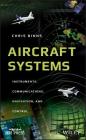 Aircraft Systems: Instruments, Communications, Navigation, and Control By Chris Binns Cover Image