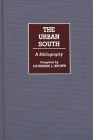 The Urban South: A Bibliography (Bibliographies and Indexes in American History) By Catherin L. Brown Cover Image