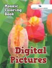 Digital Pictures: Mosaic Coloring Book Cover Image