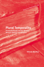Plural Temporality: Transindividuality and the Aleatory Between Spinoza and Althusser (Historical Materialism Book #69) By Vittorio Morfino Cover Image