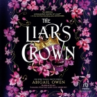 The Liar's Crown By Abigail Owen, Luis Moreno (Read by), Samara Naeymi (Read by) Cover Image