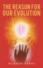The Reason for Our Evolution By Mladen Černi Cover Image