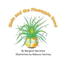 Malu and the Pineapple Seed By Margaret Bernstein, Rebecca Courtney (Illustrator) Cover Image