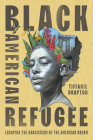 Black American Refugee: Escaping the Narcissism of the American Dream Cover Image