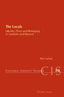 The Locals: Identity, Place and Belonging in Australia and Beyond (Cultural Identity Studies #22) Cover Image