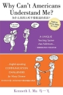 Why Can't Americans Understand Me?: A Unique Teaching System That Addresses English-Speaking Communication Challenges for Many Chinese Cover Image