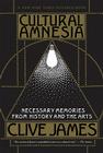 Cultural Amnesia: Necessary Memories from History and the Arts By Clive James Cover Image