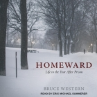 Homeward Lib/E: Life in the Year After Prison Cover Image