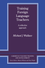 Training Foreign Language Teachers: A Reflective Approach (Cambridge Teacher Training and Development) Cover Image