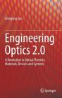Engineering Optics 2.0: A Revolution in Optical Theories, Materials, Devices and Systems By Xiangang Luo Cover Image