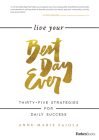 Live Your Best Day Ever: Thirty-Five Strategies for Daily Success By Anne-Marie Faiola Cover Image
