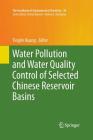 Water Pollution and Water Quality Control of Selected Chinese Reservoir Basins (Handbook of Environmental Chemistry #38) By Tinglin Huang (Editor) Cover Image