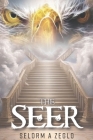 The Seer: How to see in the spirit By Selorm Zeglo Cover Image