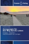 Anregungen für den Weg durchs Leben By Friedemann Schlede Cover Image