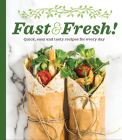 Fast & Fresh!: Quick, Easy and Tasty Recipes for Every Day By Publications International Ltd Cover Image