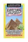 Everything You Should Know About: Painstaking Pyramids Faster Learning Facts Cover Image