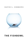 The Fishbowl By David L. Simmons Cover Image