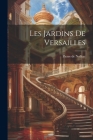 Les jardins de Versailles Cover Image