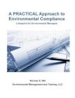 A Practical Approach to Environmental Compliance: a Blueprint for Environmental Managers By Norman S. Wei Cover Image